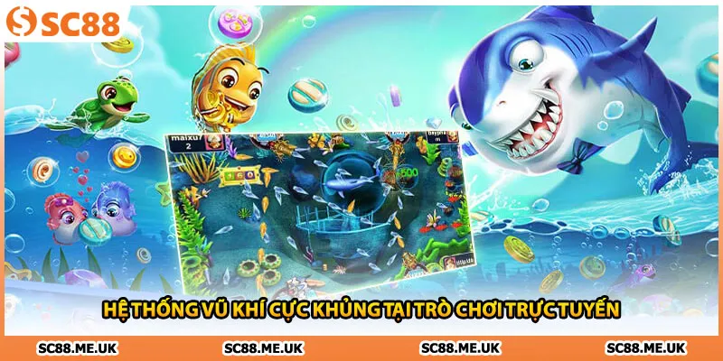 Hệ thống vũ khí cực khủng tại trò chơi trực tuyến 