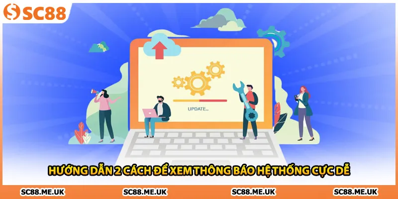 Hướng dẫn 2 cách để xem thông báo hệ thống cực dễ