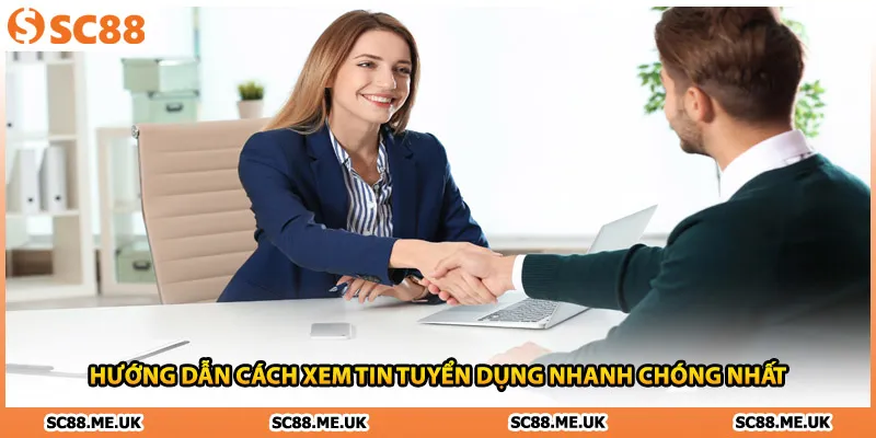 Hướng dẫn cách xem tin tuyển dụng nhanh chóng nhất
