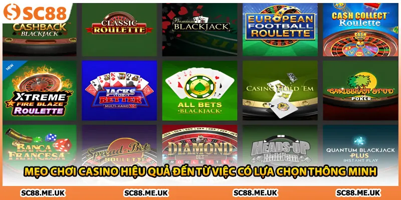 Mẹo chơi casino hiệu quả đến từ việc có lựa chọn thông minh