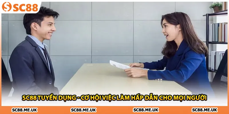 SC88 Tuyển Dụng - Cơ Hội Việc Làm Hấp Dẫn Cho Mọi Người