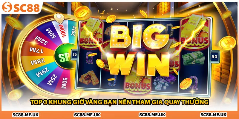 Top 3 khung giờ vàng bạn nên tham gia quay thưởng