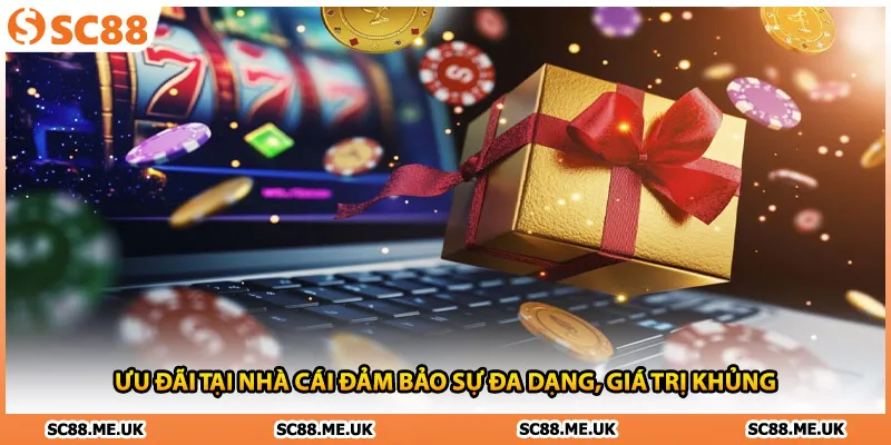 Ưu đãi tại nhà cái đảm bảo sự đa dạng, giá trị khủng